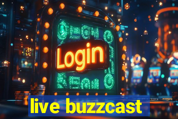 live buzzcast